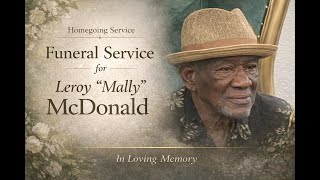Funeral Service for Leroy "Mally" McDonald