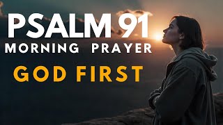 Psalm 91: A Powerful Morning Prayer to Start Your Day | Morning Prayer