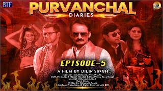 Purvanchal Diaries S1 E5 | Political Drama Based New Hindi Web Series By Dilip Singh | BTF