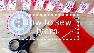 Sewing 101 | How to sew lycra / spandex (OLD VERSION : NEW LINK AVAILABLE IN DESCRIPTION BOX)