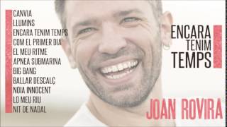 Joan Rovira - Encara tenim temps (Àlbum Oficial)