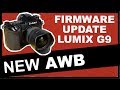 Lumix G9 Firmware Update 2019: New AWB warm