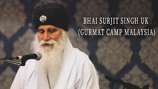 ਭਾਈ ਰੇ ਰਾਮੁ ਕਹਹੁ ਚਿਤੁ ਲਾਇ | Bhai Surjit Singh Ji | Gurmat Camp Malaysia 2018