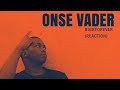 Onse Vader - BigBForever (reaction)