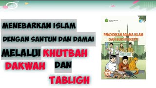 Menebarkan Islam Dengan Santun dan Damai Melalui Khutbah Dakwah dan Tabligh - Materi PAI Kelas 11