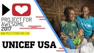 Project for Awesome 2017 : UNICEF USA