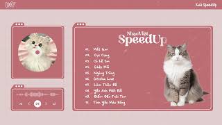 bước nhẹ vào tim cậu bằng list nhạc speed up này ~ Mắt Iem, Cục Cưng... | Xoài SpeedUp