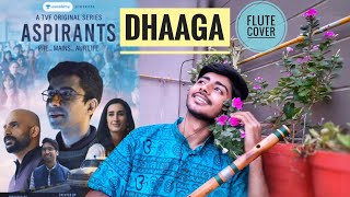 DHAAGA- ASPIRANTS | FLUTE COVER | TVF ORIGINALS | VASHISHTHA JOSHI @The Viral Fever