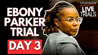 LIVE: MISTRIAL DECLARED - Ebony Parker Criminal Trial | Day 3