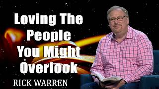 Loving The People You Might Overlook with Rick Warren