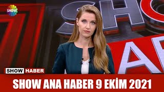 Show Ana Haber 9 Ekim 2021