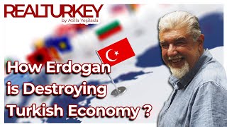 How Erdogan is Destroying Turkish Economy ?