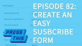 Use Gravity Forms to make a WordPress Newsletter Button