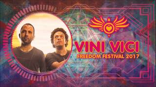 Vini Vici @ Freedom Festival 2017