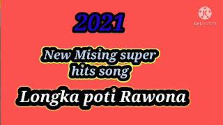 🆕 Mising super hits song longka poti rawona 2021