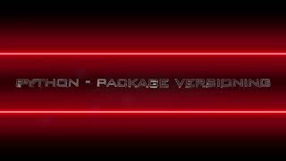 Python - Package Versioning