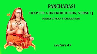 Panchadasi - Lecture 47 (Chapter 4 - Introduction \u0026 Verse 1)