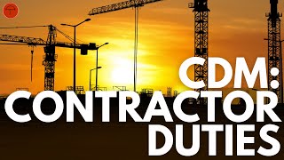 CDM - Contractor Duties | Role of the contractor and principal contractor
