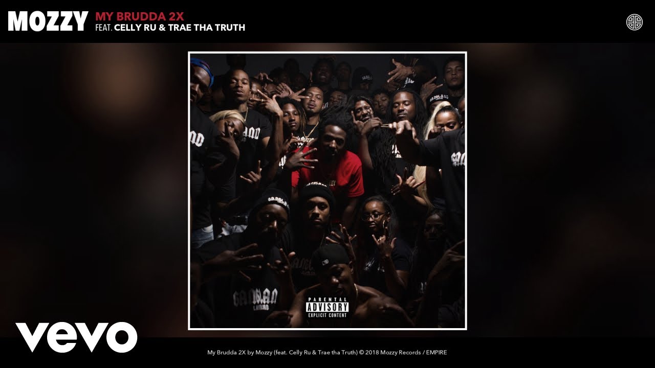 Mozzy - My Brudda 2X (Audio) Ft. Celly Ru, Trae Tha Truth - YouTube Music