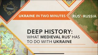 Deep History: What Medieval Rus’ Has to Do With Ukraine