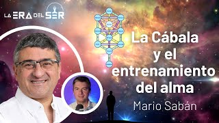 LA CÁBALA Y EL ENTRENAMIENTO DEL ALMA. MARIO SABÁN