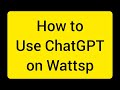 ChatGPT  is on WhatsApp Now | How to use ChatGPT  on WhatsApp | Openai on WhatsApp | Cami on Wattsp