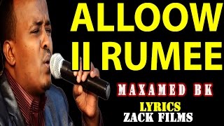 MAXAMED BK ┇ ALLOW II RUMEE ᴴᴰ┇LYRICS ©2016-2017