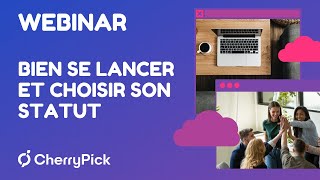 Webinar Cherry Pick - Bien se lancer et choisir son statut