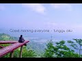 Good morning everyone - tunggu aku (lirik)