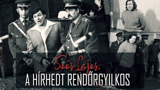 Soós Lajos, a hírhedt rendőrgyilkos története