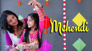Mehendi | Dhvani Bhanushali | festive special | Nivi and Ishanvi | mom daughter dance | Laasya