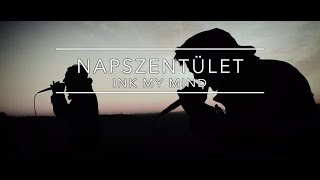 INK MY MIND • NAPSZENTÜLET