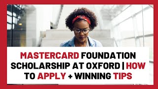 How To Apply For Mastercard Scholarship At University Of Oxford | Application Tips, Eligibility