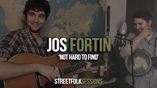 Jos Fortin - 'Not Hard To Find' (Street Folk Sessions)