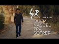 Luis Filipe Reis - Quem Nasceu Pra Sofrer (Vídeo Oficial)