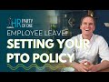 Employee Leave: Setting Your PTO Policy