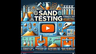 🔴🔴Metal Casting Technology🔴🔴: Sand Testing (Part-2)