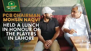 PCB Chairman Mohsin Naqvi held a lunch in honour of the players in Lahore | PCB