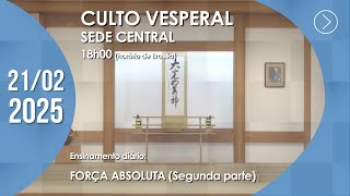 Culto Vesperal | Sede Central - 21/02/2025