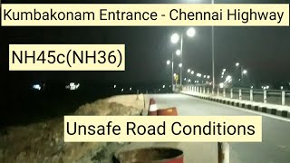 கும்பகோணம் சந்திப்பு - சென்னை சாலை NH45c(NH36) பகுதியில் ஏகப்பட்ட பாதுகாப்பு குறைபாடுகள் #kumbakonam