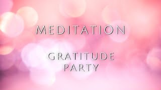 Gratitude Party | Meditation