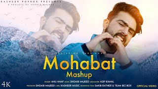 Mohabbat Mashup | Anu Anaf | Kasheer Popbox | Shoaib M | Asif Kamal | New Kashmiri love song 2023