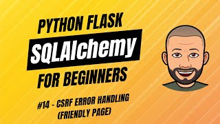 SQLAlchemy + Flask for Beginners with project - #14 CSRF Error Handling (Friendly Page)