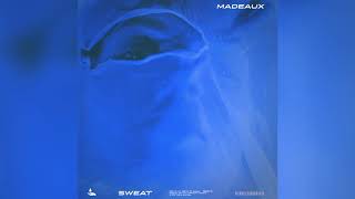 Madeaux - Sweat feat. Class Actress \u0026 Black Atlass