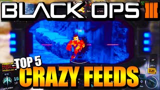 Black Ops 3 - Top 5 CRAZY FEEDS - BO3 Community Top Five #24 | Chaos