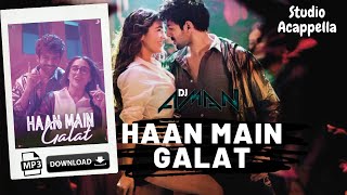 Haan Main Galat Studio Acapella || Love Aaj Kal || Sara Ali | Kartik | haan main galat acapella mp3