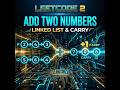 LeetCode 2: Add Two Numbers in less than 5 minutes | Linked List & Math