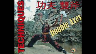 KUNG FU TECHNIQUES Double Axes 功夫 雙斧 gōngfū shuāng fǔ