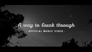 Alexander Pielsticker - A WAY TO BREAK THROUGH (Official Music Video)