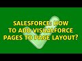 Salesforce: How to Add Visualforce Pages to Page Layout?